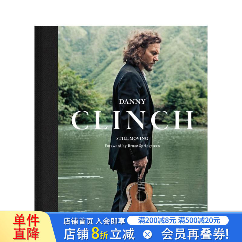【预售】丹尼·克林奇：还在流动 Danny Clinch: Still Moving 原版英文摄影作品集肖像 正版进口书