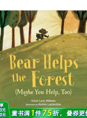 【现货】熊帮助森林（也许你也能帮忙） Bear Helps the Forest (Maybe You Help， Too) 艺术插画绘本 英文儿童进口故事书