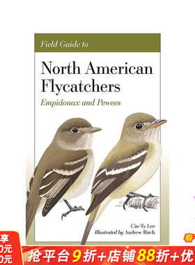 【预售】北美捕蝇鸟野外指南 Field Guide to North American Flycatchers: Empidonax and Pewees 原版英文社会科学 正版进口书