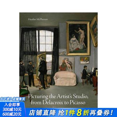 【现货】【北境之光】描绘艺术家工作室：从德拉克洛瓦到毕加索 Picturing the Artist's Studio 原版英文艺术画册画集 正版进口书