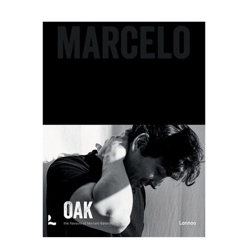 【现货】英文原版 比利时主厨Marcelo Ballardin：味道 Oak：The flavours of Marcelo Ballardin 餐饮料理食谱 正版进口书籍