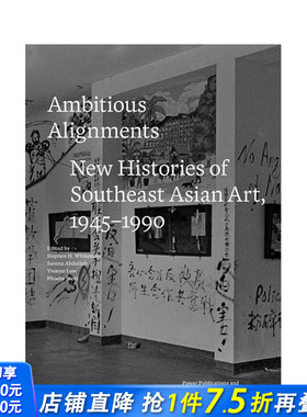 【预售】雄心勃勃的联盟:东南亚艺术的新历史，1945-1990 Ambitious Alignments 原版英文艺术画册画集 正版进口书