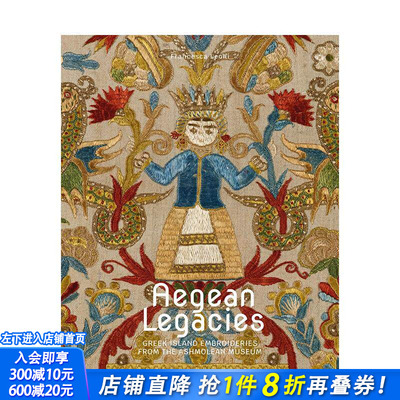 【现货】爱琴海遗产：阿什莫林博物馆藏希腊岛屿刺绣 Aegean Legacies 原版英文时尚 正版进口书