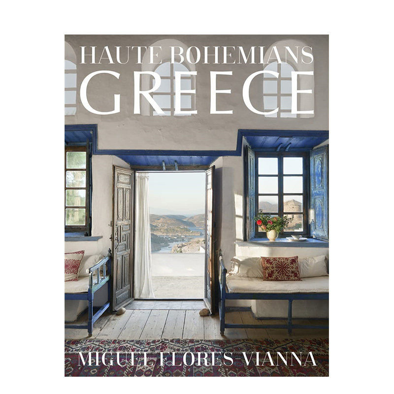 【现货】英文原版 希腊：室内/建筑/景观摄影之旅 Haute Bohemians: Greece? 空间装饰 室内设计 正版进口书籍画册 善优图书