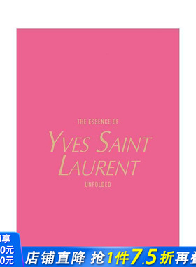 【预售】伊夫·圣罗兰真谛：时尚解构 The Essence of Yves Saint Laurent : Unfolded 原版英文时尚设计 正版进口书