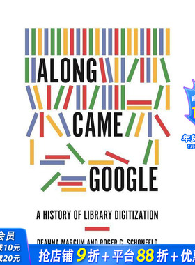 【预售】谷歌问世：图书馆数字化 Along Came Google: A History of Library Digitization 原版英文社会科学 正版进口书