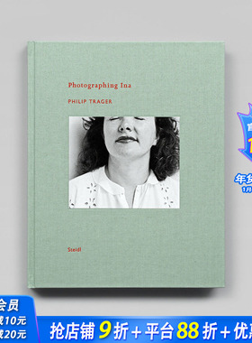 【预售】菲利普·特拉格:拍摄伊娜 Philip Trager: Photographing Ina 原版英文摄影 正版进口书