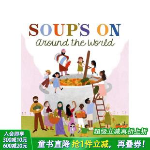 Soup 预售 the 英文儿童插画故事绘本 环球汤品巡礼 Around 品味世界 进口童书 Taste World