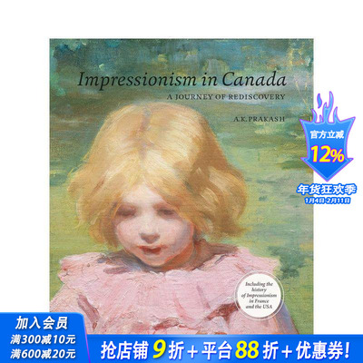 【预售】加拿大印象派：重新发现的旅程 Impressionism in Canada：A Journey of Rediscovery 原版英文艺术画册画集 正版进口书