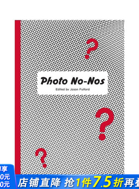 【现货】Photo No-Nos摄影禁忌 摄影师的坏照片主题 Meditations on What Not to Photograph 英文原版进口画册理论图书
