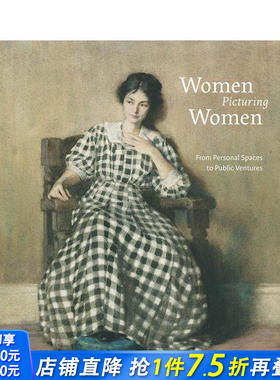 【预售】女性描绘女性：从个人空间到公共事业 Women Picturing Women 原版英文艺术画册画集 正版进口书