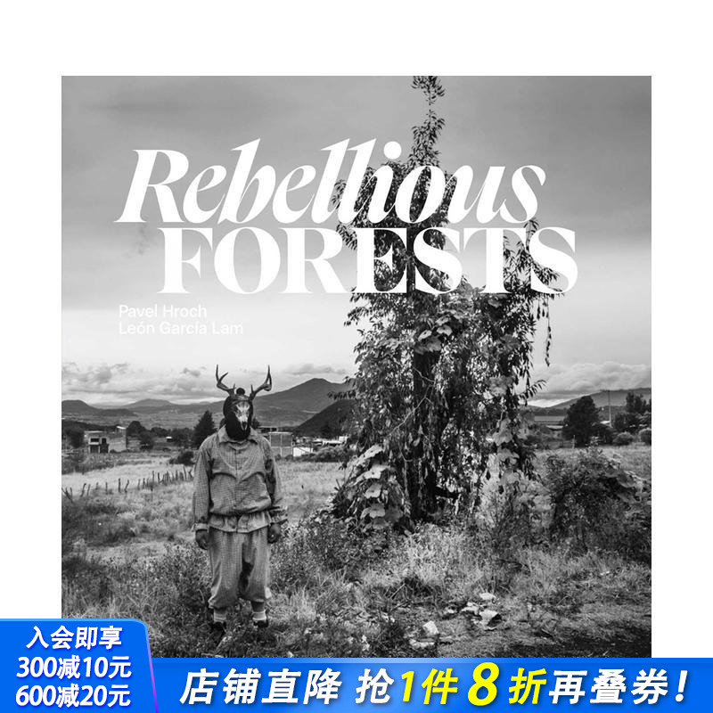 【预售】叛逆的森林 Rebellious Forests 原版英文摄影作品集纪实 正版进口书