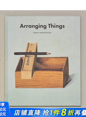 【现货】物品陈列艺术修辞学 Arranging Things : A Rhetoric of Object Placement 原版英文室内设计装饰 正版进口书