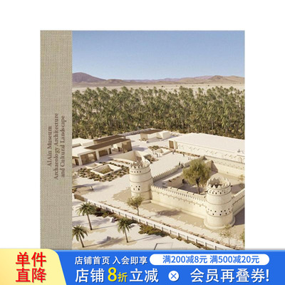 【预售】艾因博物馆：考古学、建筑与文化景观 Al Ain Museum: Archaeology， Architecture  原版英文艺术画册画集 正版进口书