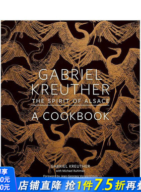 【预售】加布里埃尔克鲁瑟：阿尔萨斯的精神 Gabriel Kreuther: The Spirit of Alsace，a Cookbook 英文餐饮生活美食 正版进口书