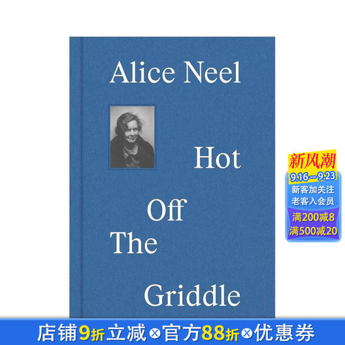 【现货】英文原版 爱丽丝-尼尔：新鲜出炉 Alice Neel：Hot off the Griddle 艺术 正版进口图书画册 善优图书