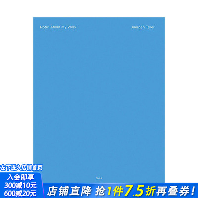 【预售】英文原版 尤尔根·泰勒：关于作品的注解 Juergen Teller: Notes About My Work 摄影师专辑 正版进口书籍画册 善优图书