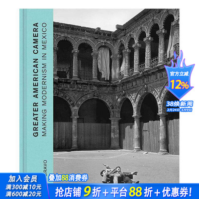 【现货】美式摄影：在墨西哥制造现代主义 美洲摄影历史 Greater American Camera 英文原版正版进口书