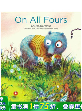 【现货】小熊的冒险 纽约时报十佳绘本作者Ga?tan Dorémus On All Fours 英文儿童插画故事绘本 进口童书
