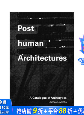 【预售】后人类建筑：原型目录，Posthuman architectures，原版英文建筑设计 正版进口书
