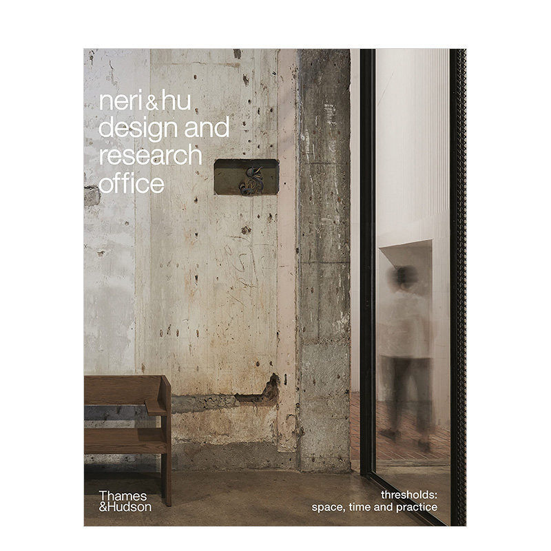 【现货】如恩设计研究室作品集 Neri&Hu Design and Research Office 郭锡恩胡如珊上海建筑室内设计产品 英文进口
