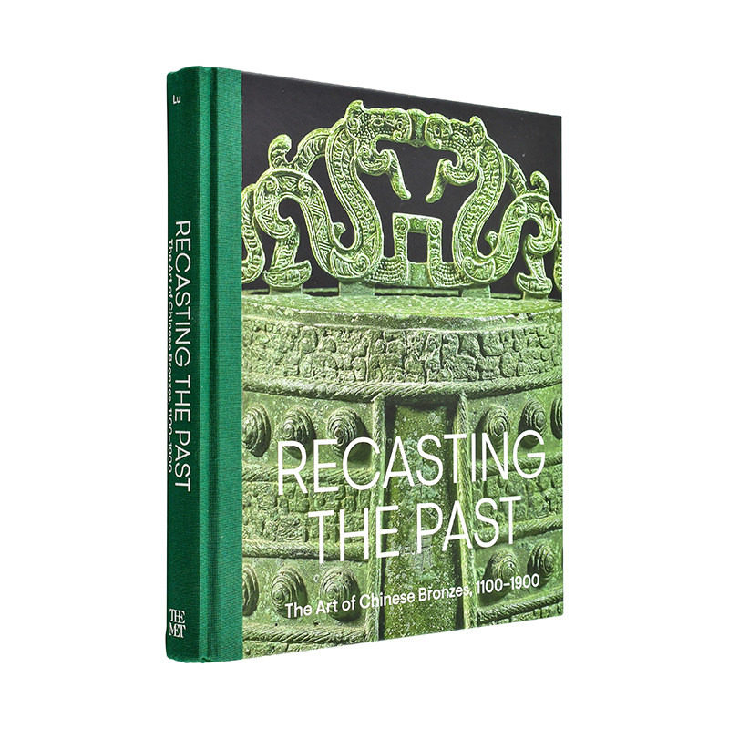 【现货】重塑过去:中国青铜器艺术 1100-1900 Recasting the Past 原版英文艺术画册画集 正版进口书