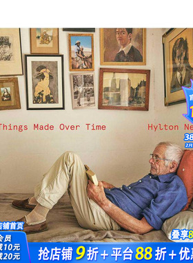 【现货】希尔顿·内尔：时间造就万物 Hylton Nel Things Made Over Time 原版英文艺术画册画集 正版进口书