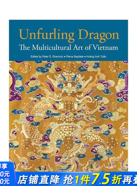 【预售】腾龙起舞：越南多元文化艺术 Unfurling Dragon: The Multicultural Art of Vietnam 原版英文艺术画册画集 正版进口书