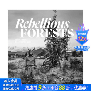 【预售】叛逆的森林 Rebellious Forests 原版英文摄影作品集纪实 正版进口书
