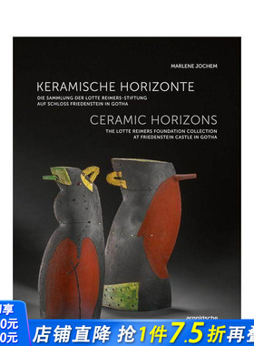 【预售】陶瓷大观：弗里登斯泰恩堡洛特雅丹基金会的收藏 Ceramic Horizons 原版英文艺术画册画集 正版进口书