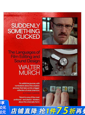 【预售】突然顿悟:电影剪辑和声音设计的语言Suddenly Something Clicked英国病人教父冷山 奥斯卡奖得主Walter Murch英文进口书