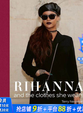 【预售】蕾哈娜：穿着时尚 【The Clothes They Wear】Rihanna:And the Clothes She Wears 原版英文时尚 正版进口书