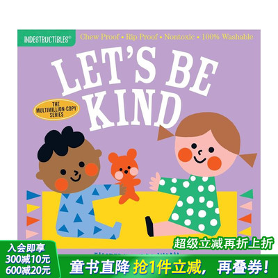 【预售】【咬咬书】让我们善良 Indestructibles: Let's Be Kind (A First Book of Manners) 英文儿童故事绘本 英语早教进口童书
