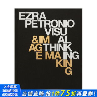 Making英文时尚 进口书画册 Ezra Thinking Visual 伊兹拉·佩特罗尼奥：视觉思维与图像创作 Petronio 正版 Image 预售
