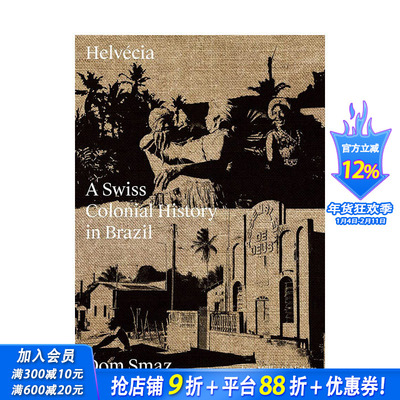 【现货】英文原版 埃尔韦西亚：瑞士在巴西的殖民史 Helvecia: A Swiss Colonial History in Brazil 纪实摄影 正版进口书籍画册