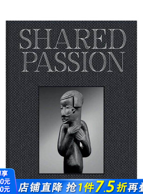 【预售】共同的热情：建于二十一世纪的非洲艺术收藏 Shared Passion 原版英文艺术画册画集 正版进口图书