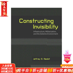 【预售】构建隐形：基础设施、军事化与极端环境 Constructing Invisibility :Infrastructure...英文建筑设计 正版进口书