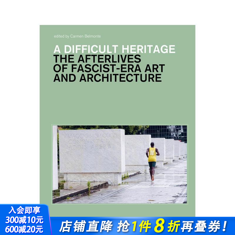 【预售】艰难的遗产：法西斯时代的艺术和不合时宜的建筑 A Difficult Heritage 原版英文建筑设计 正版进口书