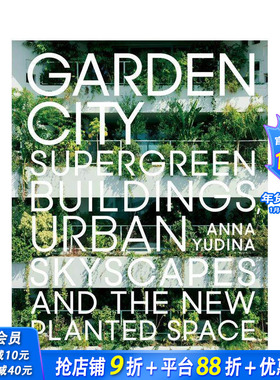 【预售】【T&H】Garden City: Supergreen Buildings、Urban Skyscapes and the New Planted花园城市：**绿植大楼天景种植