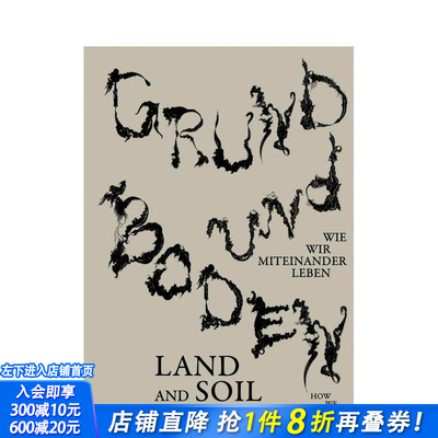 【预售】根基与土壤：我们如何共生 Grund und Boden / Land and Soil Wie wir miteinander leben 英文艺术画册画集 正版进口书