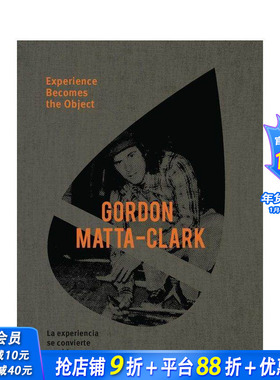 【预售】戈登·马塔-克拉克：经验成为对象 Gordon Matta-Clark: Experience Becomes the Object英文艺术画册画集 正版进口书
