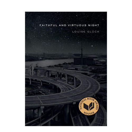 【现货】忠诚与善良之夜 2020年诺奖得主露易丝·格丽克 英文原版诗歌Faithful and Virtuous Night by Louise Gluck 普利策奖