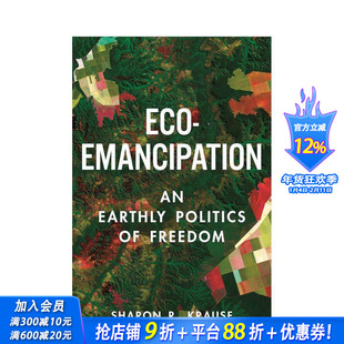 【预售】生态解放：一种世俗的自由政治 Eco-Emancipation: An Earthly Politics of Freedom 原版英文社会科学 正版进口书