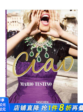 【预售】【TASCHEN】马里奥·泰斯蒂诺：意犹未尽 Mario Testino. Ciao 原版英文摄影作品集 正版进口书