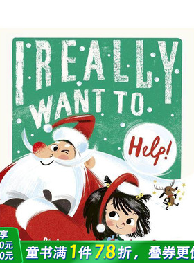 【预售】我真的很想帮忙：一场混乱又喜庆的圣诞闹剧！ I Really Want to Help  英文儿童插画故事绘本 进口童书