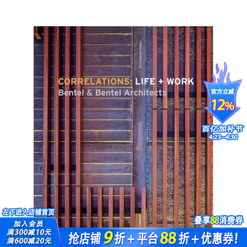 【预售】关联：生活与工作 Bentel & Bentel Architects 建筑事务所 Correlations: Life + Work 原版英文建筑设计 正版进口书