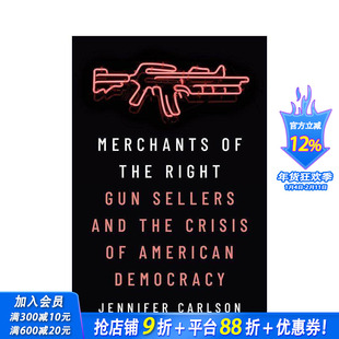 【预售】右翼商人：枪支销售商与美国民主危机 Merchants of the Right 原版英文社会科学 正版进口书