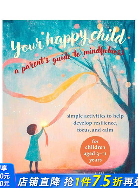【预售】快乐童年正念指南 Your Happy Child: A Parent's Guide to Mindfulness 原版英文心灵励志 正版进口书
