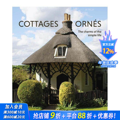 【现货】乡村小屋：简单生活的魅力 Cottages ornes : The Charms of the Simple Life 原版英文建筑设计 正版进口书