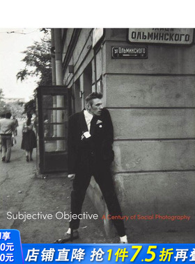 【预售】主观目的：社会摄影百年 Subjective Objective: A Century of Social Photography 原版英文摄影作品集 正版进口书